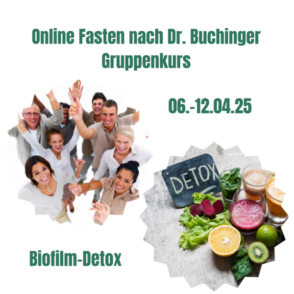 Online-Fasten nach Dr. Buchinger | Biofilm-Detox (Gruppenkurs 06.-12. April 2025)